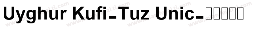 Uyghur Kufi-Tuz Unic字体转换
